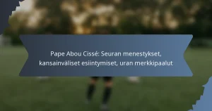 Pape Abou Cissé: Seuran menestykset, kansainväliset esiintymiset, uran merkkipaalut