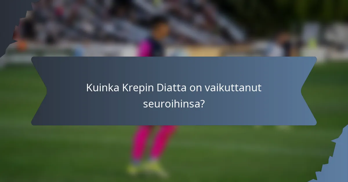 Kuinka Krepin Diatta on vaikuttanut seuroihinsa?