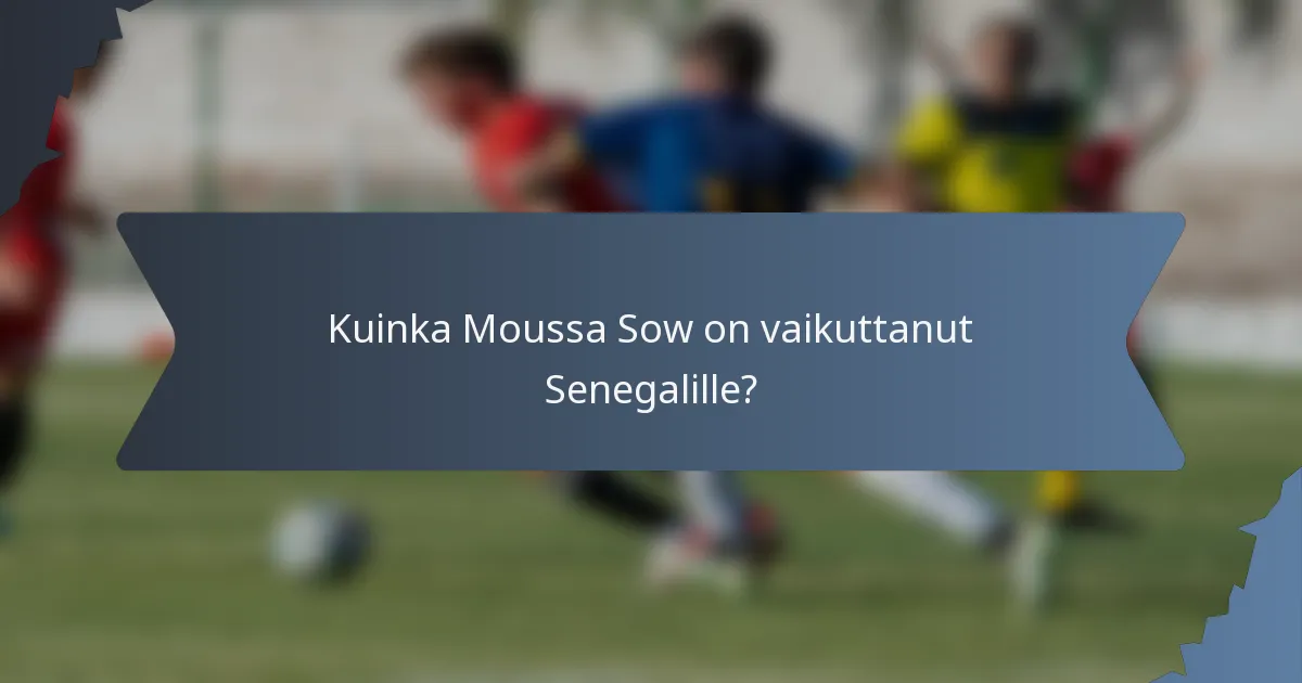 Kuinka Moussa Sow on vaikuttanut Senegalille?